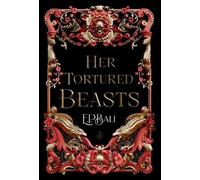 E P Bali Her Tortured Beasts (Copertina rigida) Her Vicious Beasts
