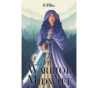 E P Bali The Warrior Midwife (Tascabile) Warrior Midwife Trilogy