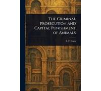 E P (Edward Payso The Criminal Prosecution and Capital Punishment of (Tascabile)