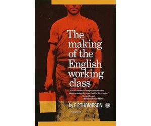 E.P. Thompson Making of the English Working Class (Tascabile)