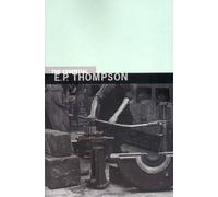 E. P. Thompson The Essential E. P. Thompson (Tascabile)