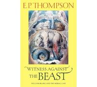 E. P. Thompson Witness against the Beast (Tascabile)
