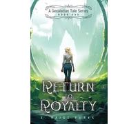 E Paige Burks Return to Royalty (Tascabile) Gexalatian Tale