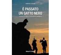 È passato un gatto nero. Il romanzo di Memo comandante partigiano
