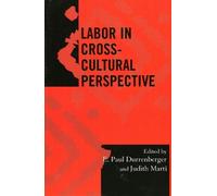 E. Paul Durrenberger Labor in Cross-Cultural Perspective (Tascabile)