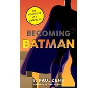 E. Paul Zehr Becoming Batman (Tascabile)