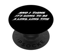 E penso che sarà un lungo, lungo tempo | Canzone PopSockets PopGrip Adesivo