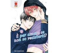 È per amore se non so resisterti? (Vol. 2)