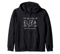 È perché Sono Eliza ed ecco perché Nome Divertente Felpa con Cappuccio