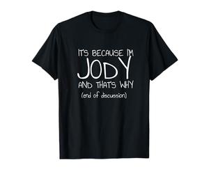 È perché Sono Jody e Questo è Il Motivo per Cui Nome Divertente Maglietta