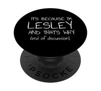 È perché sono Lesley ed ecco perché nome divertente PopSockets PopGrip Adesivo