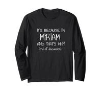 È perché Sono Miriam e Questo è Il Motivo per Cui Nome Divertente Maglia a Manica
