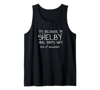 È perché Sono Shelby ed ecco perché Nome Divertente Canotta