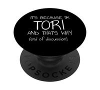 È perché sono Tori e questo è il motivo per cui nome divertente PopSockets PopGrip Adesivo