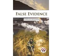 E. Phillips Oppenheim False Evidence (Tascabile)