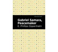 E. Phillips Oppenheim Gabriel Samara, Peacemaker (Tascabile) Mint Editions