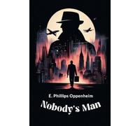 E Phillips Oppenheim Nobody's Man (Edition2024) (Tascabile)