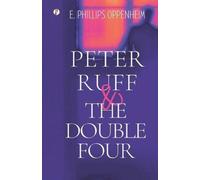 E Phillips Oppenheim Peter Ruff And The Double Four (Tascabile)
