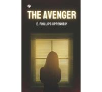 E Phillips Oppenheim The Avenger (Tascabile)