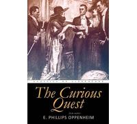 E Phillips Oppenheim The Curious Quest (Tascabile)