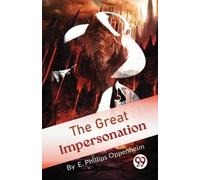 E. Phillips Oppenheim The Great Impersonation (Tascabile)