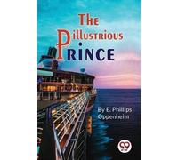 E. Phillips Oppenheim The Illustrious Prince (Tascabile)