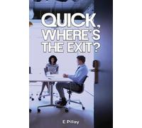 E Pillay Quick, Where's The Exit? (Tascabile)