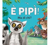 È pipì! Ma di chi? Ediz. a colori