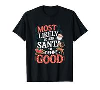 È più probabile Che chieda a Babbo Natale di definire Un Buon Abbinamento Natalizio Maglietta con Stampa Grafica Economica