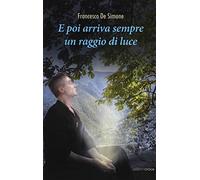 E poi arriva sempre un raggio di luce