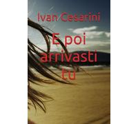 E poi arrivasti tu