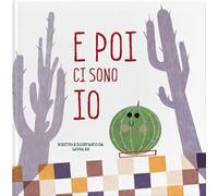 E poi ci sono io. Ediz. a colori
