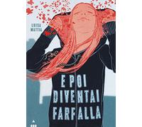 E poi diventai farfalla