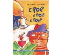 E poi? E poi? E poi? Le fiabe di Cenerentola, Pollicino e il gatto con gli stivali, continuano