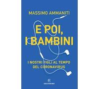 E poi, i bambini. I nostri figli al tempo del coronavirus