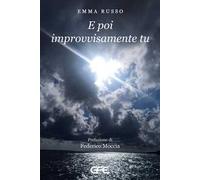 E poi improvvisamente tu