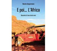 Libri Sangermano Renata - E Poi... L'africa