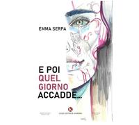 Libri Emma Serpa - E Poi Quel Giorno Accadde...