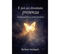 E poi sei diventato presenza: L'amore non finisce, cambia solo forma