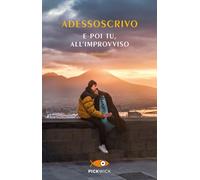 E poi tu, all'improvviso