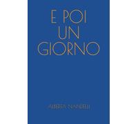 E POI UN GIORNO