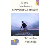 E poi uscimmo a riveder le stelle?