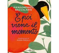 E poi viene il momento