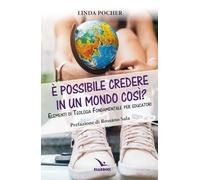 È possibile credere in un mondo così? Elementi di teologia fondamentale per educatori