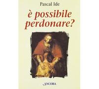 È possibile perdonare?
