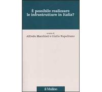 È possibile realizzare le infrastrutture in Italia?