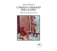 E presi il coraggio per la coda