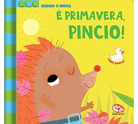 È primavera, Pincio! Scuoti e gioca. Ediz. a colori
