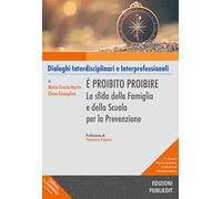 È proibito proibire. La sfida della famiglia e della scuola per la prevenzione