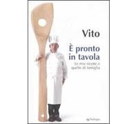 È pronto in tavola. Le mie ricette e quelle di famiglia